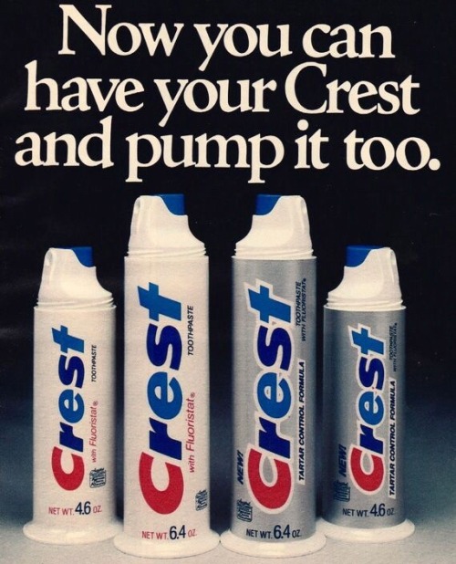 “Now You Can Have Your Crest and Pump it Too.” Crest Toothpaste Circa 1985