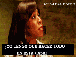 Que mi mamá comience con sus ataques de rabia y gritos porque nadie la ayuda en la casa