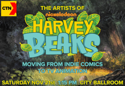 nickanimationstudio: This weekend @ CTNx Join the Harvey Beaks crew as they discuss the journey from