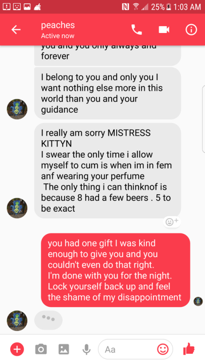 An ungrateful sissy. This is her *Mistress Kittyn*. What an undeserving little bitch.