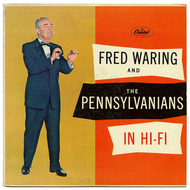 griftomatic:  Fred Waring and The Pennsylvanians in Hi-Fi by Bart&amp;Co. on