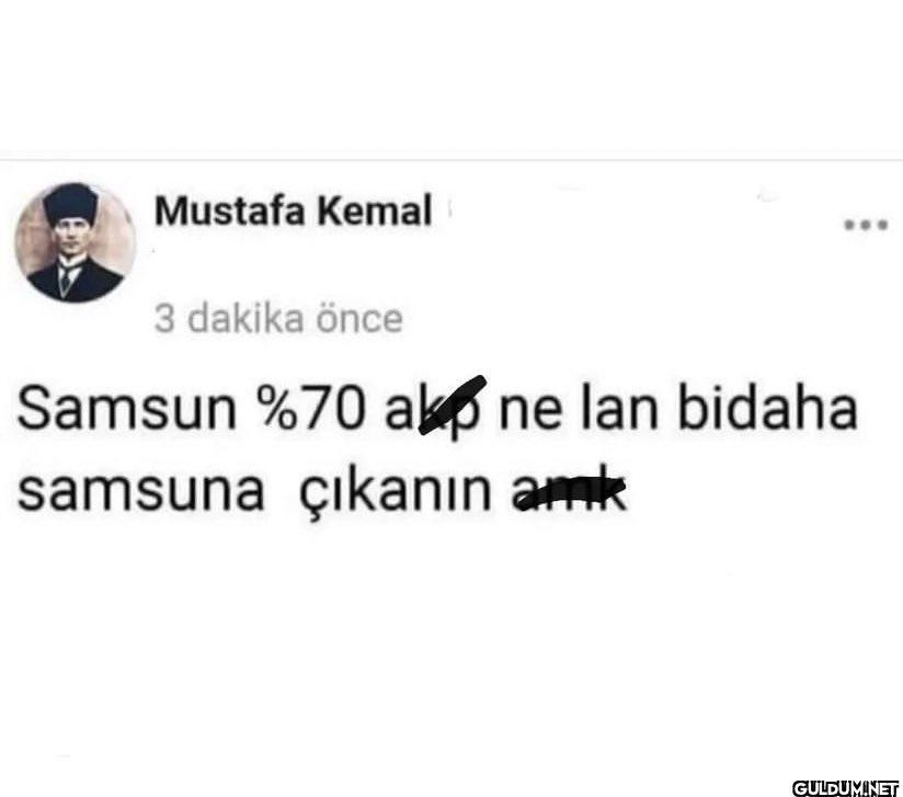 Mustafa Kemal 3 dakika...