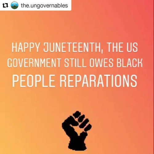 #Repost @the.ungovernables (@get_repost)・・・“Happy Juneteenth, The U.S. government still owes Black P