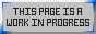 THIS ___ IS A WORK IN PROGRESS Buttons