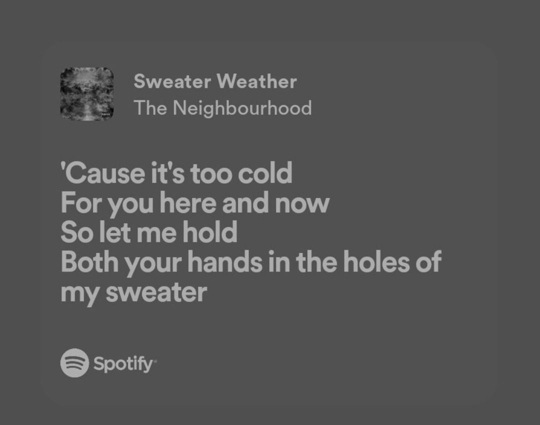 relatable iconic lyrics on X: the neighbourhood / sweater weather   / X