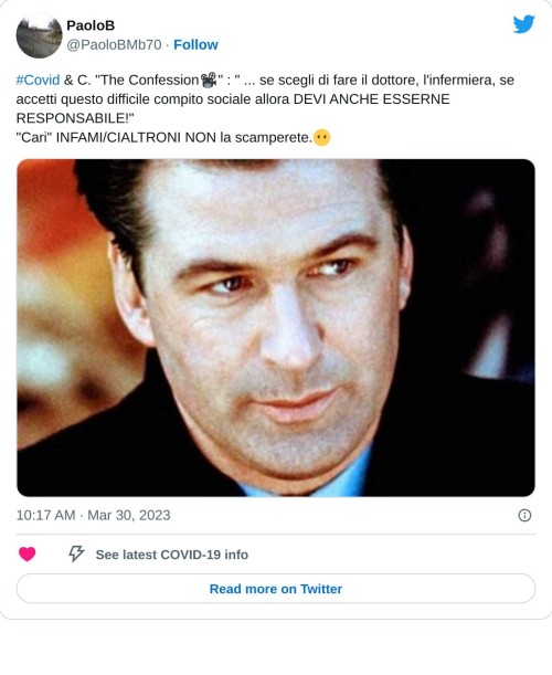 #Covid & C. "The Confession📽️" : " ... se scegli di fare il dottore, l'infermiera, se accetti questo difficile compito sociale allora DEVI ANCHE ESSERNE RESPONSABILE!" "Cari" INFAMI/CIALTRONI NON la scamperete.😶 pic.twitter.com/fUo87gVrKm  — PaoloB (@PaoloBMb70) March 30, 2023