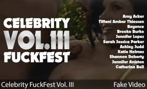 Celebrity FuckFest Vol. III - Fake VideoClick Here to watch the video. Credit goes to the original f