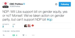 allthecanadianpolitics:  allthecanadianpolitics:  The Liberals will not be supporting the NDP’s bill on gender parity. That means this bill will not pass (as the Liberals have the majority of the seats in the house of commons).  The bill would give