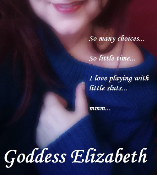 goddess-elizabeths-sissy:  Follow Goddess Elizabethhttp://goddess-elizabeth.tumblr.com/Follow Goddess Elizabeth’s PORN Bloghttp://humbledmales.tumblr.com/Follow Goddess Elizabeth’s Propertyhttp://goddess-elizabeths-property.tumblr.com/Follow Goddess