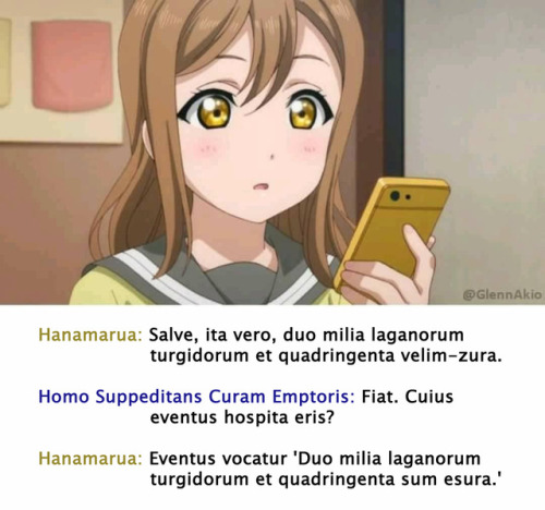 Hanamarua: Salve, ita vero, duo milia laganorum turgidorum et quadringenta velim-zura.Homo Suppedita