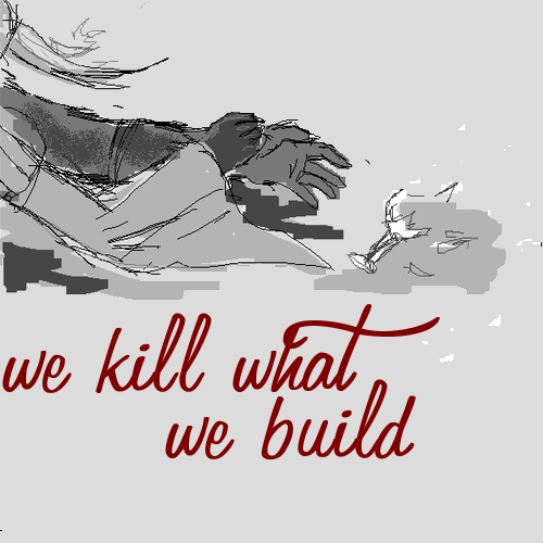 needlekind: ★ We Kill What We Build (alt: take a look at THESE douchebags)a mix for a mad king 