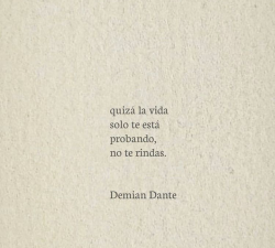 solounapaginamas:  … no te rindas.