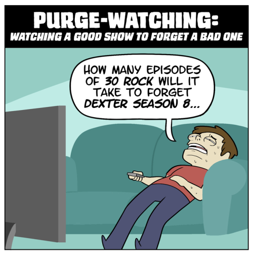 forlackofabettercomic:Binge-watching isn’t your only option anymore!