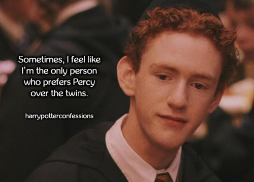 harrypotterconfessions:Sometimes, I feel like I’m the only person who prefers Percy over the twins.