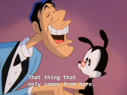 yakko please shower before you go on set thanks