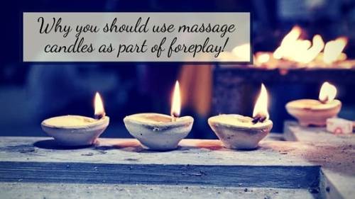Earlier this week I wrote all about why I think massage candles should be used during foreplay&helli