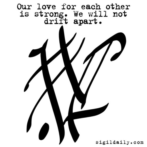 sigildaily: “Our love for each other is strong. We will not drift apart.”