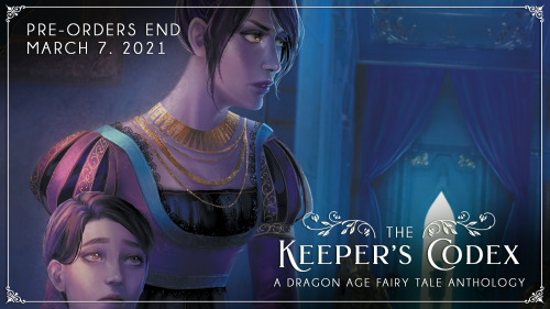 ✨ 5 Days Left  ✨Pre-orders for “The Keeper’s Codex: A Dragon Age Fairy Tale Anthology&rd