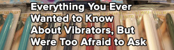 micdotcom:  “Are men threatened by vibrators?”According to a 2011 study by Indiana University, 70% of men say they’re not intimidated by vibrators, however, there are still men who, as Cavanah told Mic, might fear that they could possibly be replaced