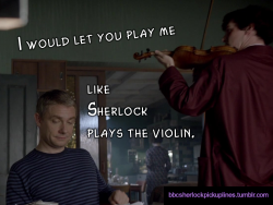 “I would let you play me like Sherlock