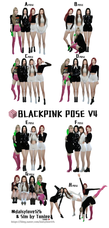 BLACKPINK pose v4 by daisylove126* 1 kinds of pose file ( ONLY IN GAME) * 8 Group poses* You need An