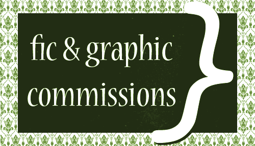 pennywaltzy: Fanfic &amp; Graphic Commisions! I am offering commission for fanfiction as well as