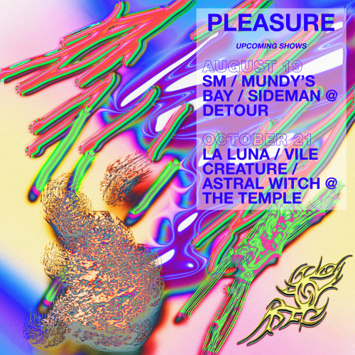 alexpakart: PLEASURE UPCOMING SHOWS