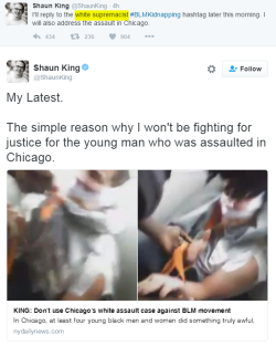 siryouarebeingmocked: In case you were wondering, Shaun King wrote 1,400 words and never says the kidnapping and torture was motivated by racism or politics.    In Chicago, at least four young black men and women did something truly awful. On a damn