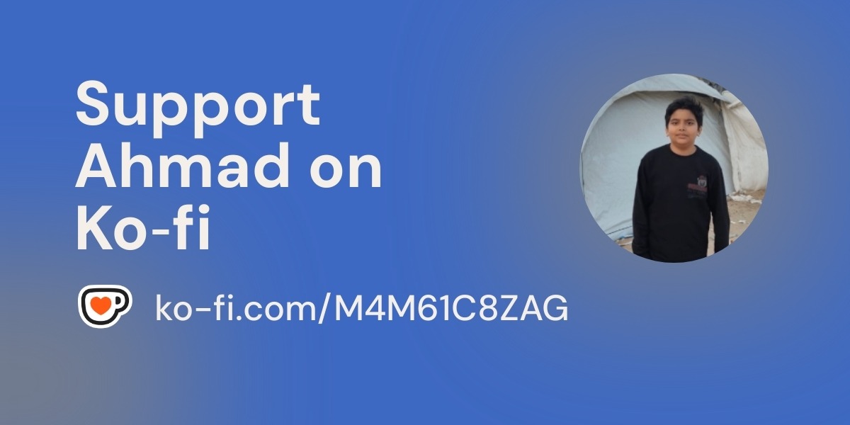 Support Ahmad ❤️. ko-fi.com/ahmad55430