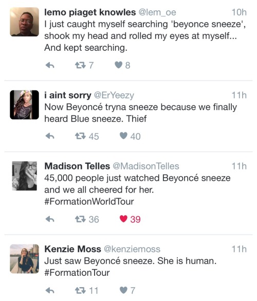amey-winehouse:  betterthankanyebitch:  legalmexican:  Beyonce’s sneeze gets more headlines than when your fave releases an album   oh my god i’m sick of yall 😂😂😂  Bye 😂😂   Lol!!! I’m actually jealous. Why didn’t she do