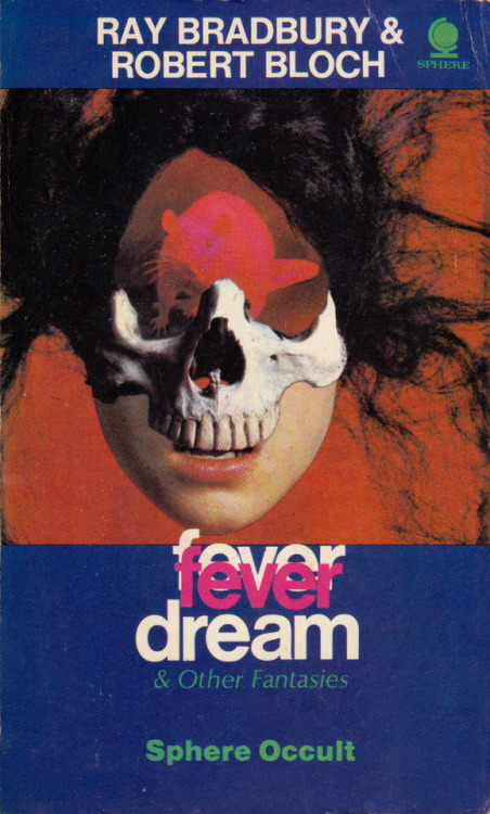 Fever Dream & Other Fantasies, by Ray Bradbury & Robert Bloch (Sphere, 1970).From Oxfam in Nottingham.