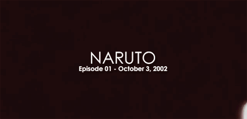 heeyyoungbloods:  Anime: Naruto / Shippuden ( October 03, 2002 ∞ March 23, 2017) 。