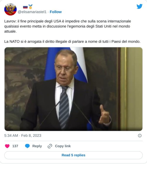 Lavrov: il fine principale degli USA è impedire che sulla scena internazionale qualsiasi evento metta in discussione l'egemonia degli Stati Uniti nel mondo attuale.   La NATO si è arrogata il diritto illegale di parlare a nome di tutti i Paesi del mondo. pic.twitter.com/QZwrvEYBfz  — ❤️‍🔥🇷🇺🏅 (@elisamariastel1) February 8, 2023