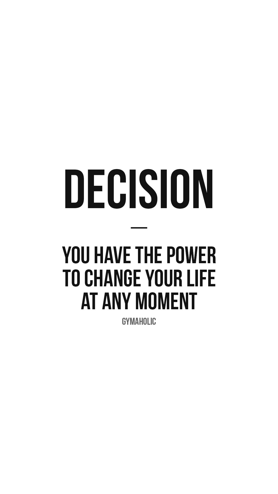 Decision: you have the power to change your life at any moment