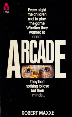 Arcade, by Robert Maxxe (Pan, 1984). From