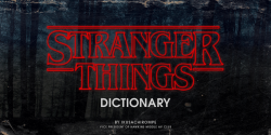 ecstefania:  Stranger Things Dictionary.