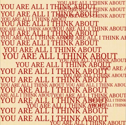 tullipsink: jumbled thoughts: you are all i think about