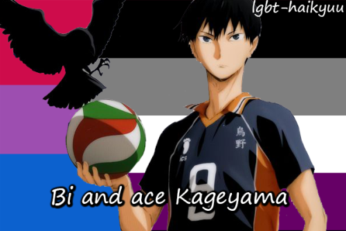 “Bi and ace Kageyama”~Anonymous