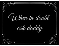 gorgeousdarkhairedgirl:  Always tell Daddy