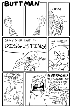 mylittledoxy:  americanninjax:  pepperonideluxe:  BUTTMAN“Go outside” is a pretty condescending way to give good advice, and “let people draw whatever they want” is the worst way to give the best advice.   It’s not just a good idea because