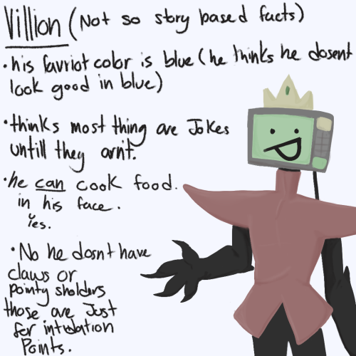 Villion (not so story based facts)-his favorite color is blue (he docent ware it tho cus he think he