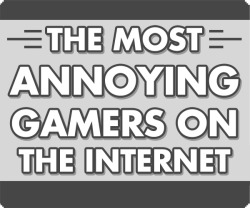 dorkly:  The Most Annoying Gamers On the Internet  I&rsquo;m starting to not even consider myself a gamer because of people like this. Oh well, douchebags everywhere.