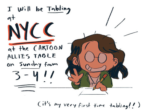 ALSO I HAVE EXCITING NEWS!! IM GONNA BE TABLING AT NYCC!!! (from 3-4 on Sunday)