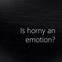The only emotion