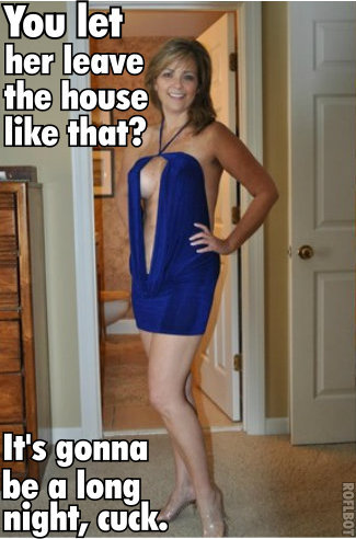 realtimecuckolding:  I long ago lost any veto power over what she wears, who she