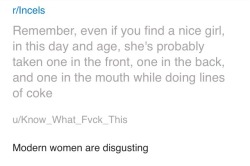 shameshack:  More “All women are sluts and are the same” cringeThe format of this one in particular is weird cause he knows he’s not adding anything, just sort of randomly yelling into the void