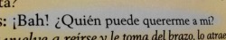 dimelo-con-flores-amarillas:  I’m stupid…ungly…fat.