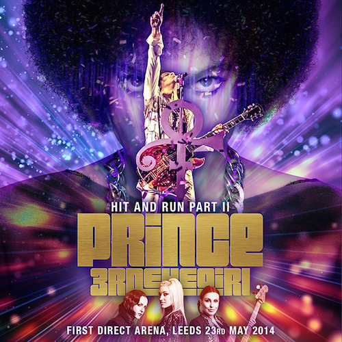 PrinceHit And Run Part II : First Direct Arena, Leeds 23rd May 201423rd May 2014First Direct Arena, 