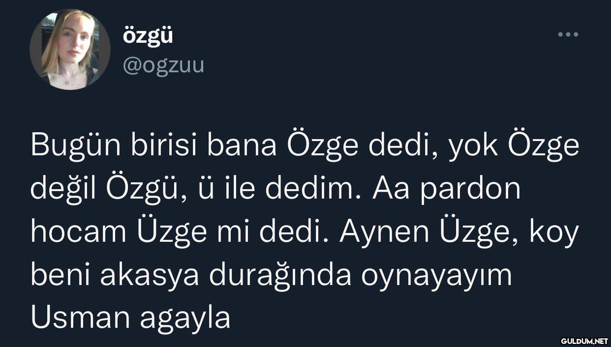 özgü @ogzuu Bugün birisi...