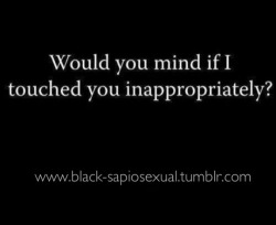 spankmemilf:  kinkysophist:  Well would you?